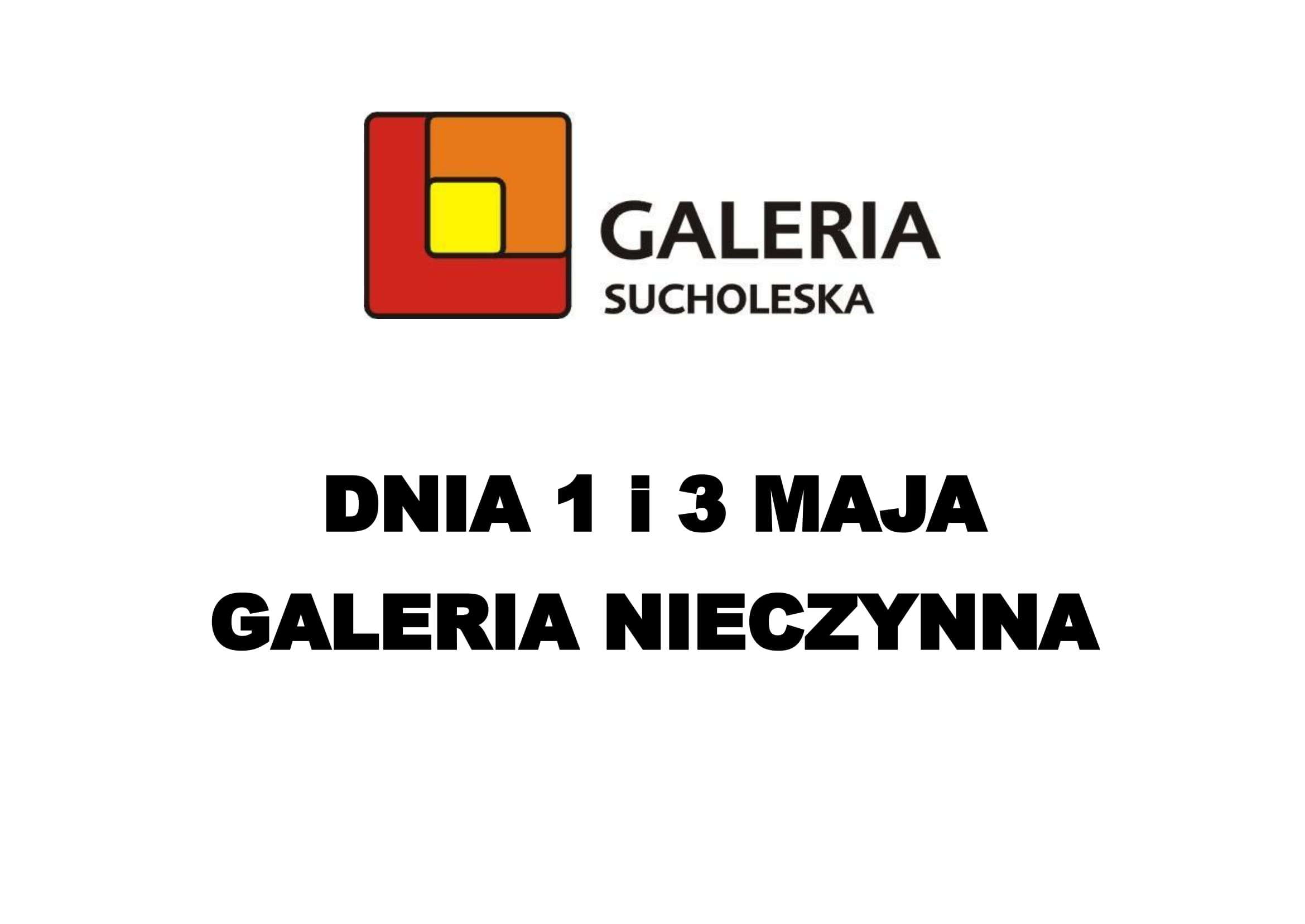 Godziny otwarcia Galerii w weekend majowy 2022
